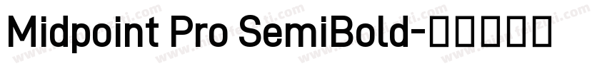 Midpoint Pro SemiBold字体转换